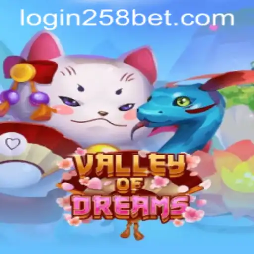 Exploring the Enchanting World of ValleyofDreams and 258bet PH Login